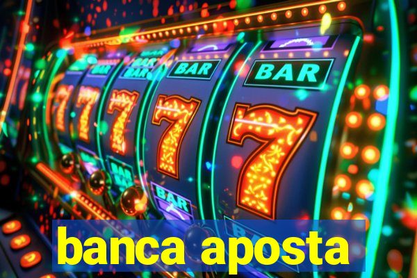 banca aposta